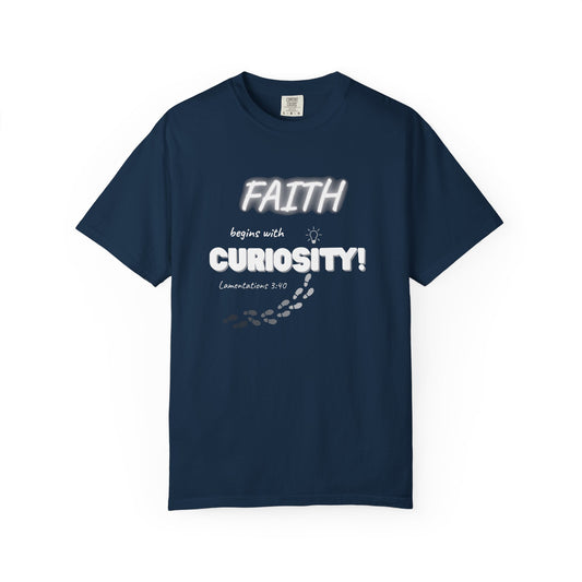 Faith begins with Curiosity Unisex T-Shirt, Casual Comfort Tee, Inspirational Gift, Everyday Wear, Unique Graphic Shirt